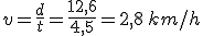 v=\frac{d}{t}=\frac{12,6}{4,5}=2,8\,km/h